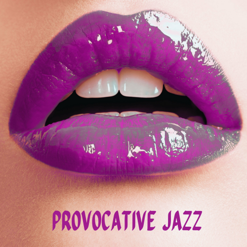 Sexual Music Collection, Jazz Music Lovers Club - Provocative Jazz (2024)