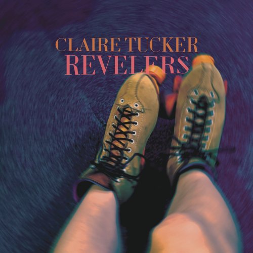 Claire Tucker - Revelers (2024) Hi Res