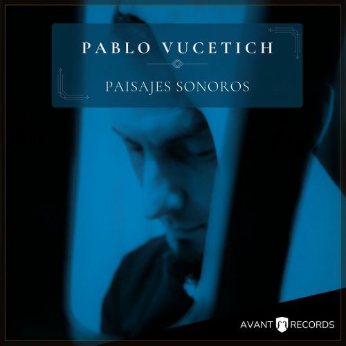 Pablo Vucetich - Paisajes sonoros (2024) Hi-Res