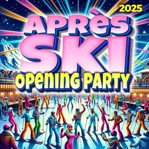 VA - Après Ski Opening Party 2025 (2024)