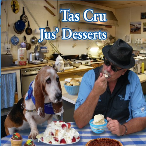 Tas Cru - Jus' Desserts (2010)