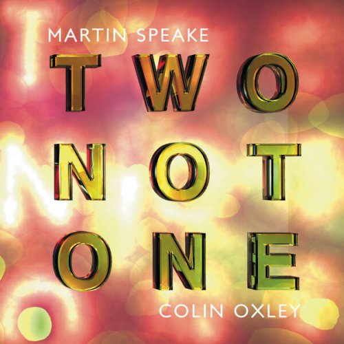 Martin Speake & Colin Oxley - Two Not One (1997)