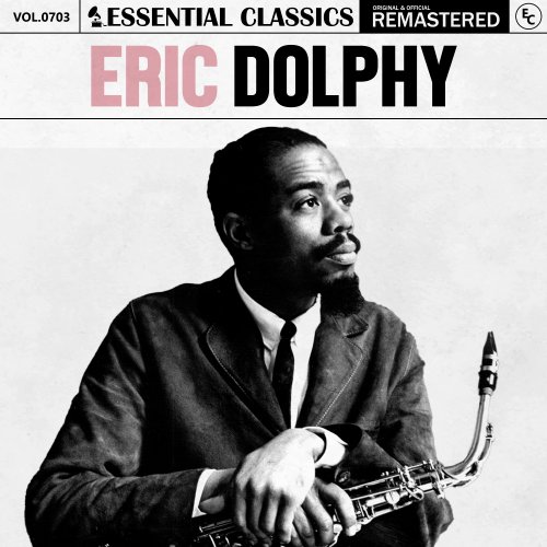 Eric Dolphy - Essential Classics, Vol. 703 (2024)