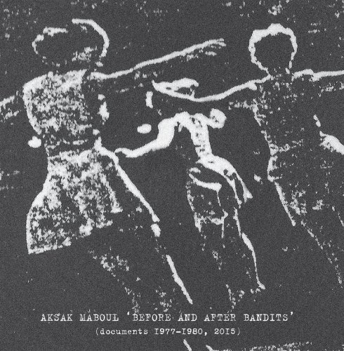 Aksak Maboul - Before And After Bandits (documents 1977-1980, 2015) (2024)