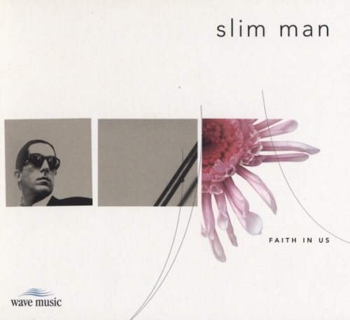 Slim Man - Faith In Us (1999) [CD-Rip]