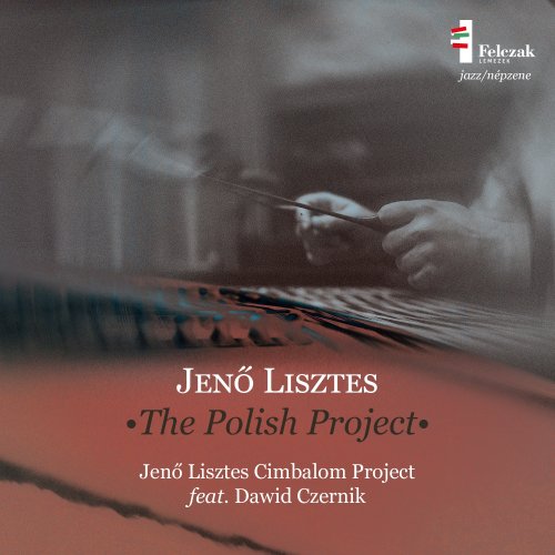 Jenő Lisztes Cimbalom Project - Jenő Lisztes: The Polish Project (2024)