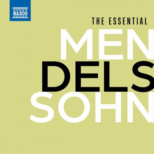 Felix Mendelssohn - The Essential Mendelssohn (2024)