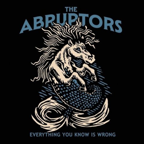 THE ABRUPTORS - Everything You Know Is Wrong (2024) Hi-Res