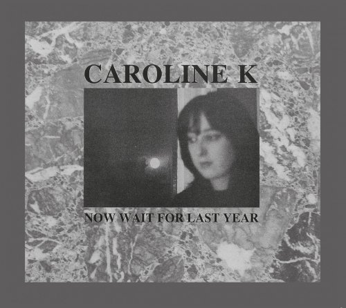 Caroline K - Now Wait For Last Year (1987) {2015 Remaster}