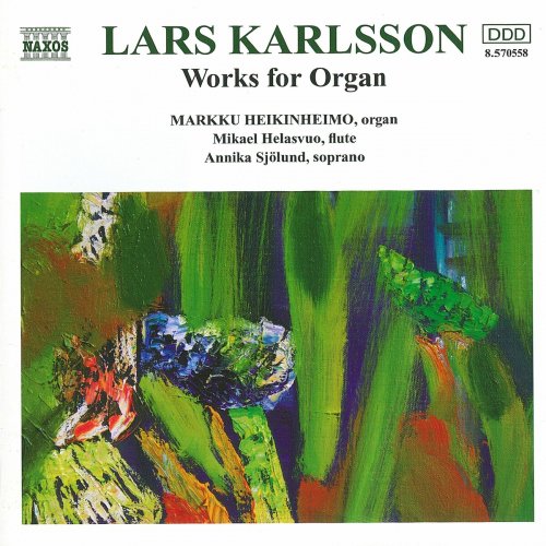 Markku Heikinheimo, Mikael Helasvuo, Annika Sjölund - Works for Organ (2007)