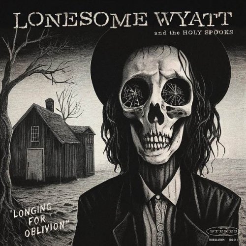 Lonesome Wyatt and the Holy Spooks - Longing For Oblivion (2023)