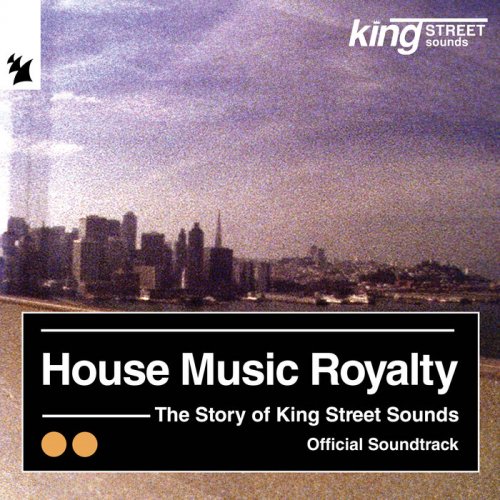 VA - House Music Royalty - The Story Of King Street Sounds (2024)