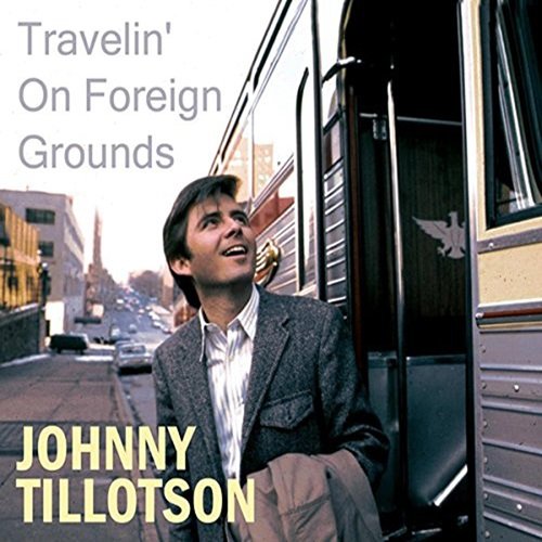 Johnny Tillotson- Travelin' on Foreign Grounds (2014)