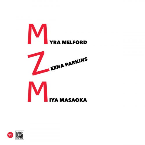 Miya Masaoka, Zeena Parkins & Myra Melford - MZM (2017) [Hi-Res]