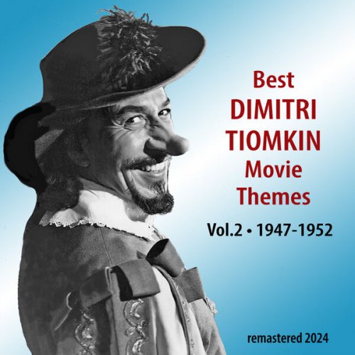 Dimitri Tiomkin - Best DIMITRI TIOMKIN Movie Themes, Vol. 1-4 (2024)