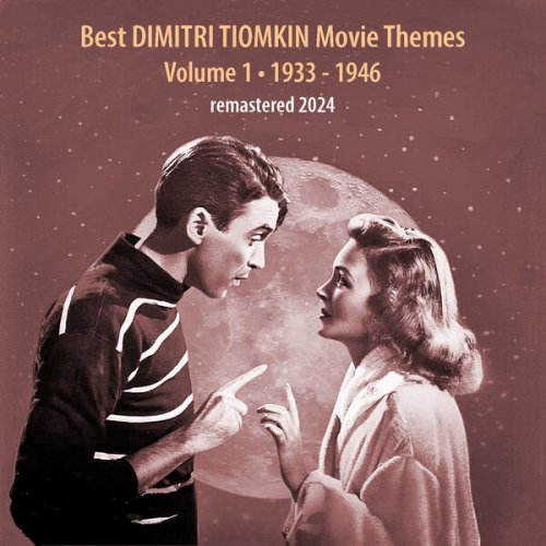 Dimitri Tiomkin - Best DIMITRI TIOMKIN Movie Themes, Vol. 1-4 (2024)