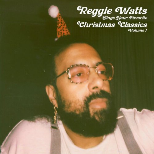 Reggie Watts - Reggie Sings: Your Favorite Christmas Classics, Volume 1 (2024) [Hi-Res]