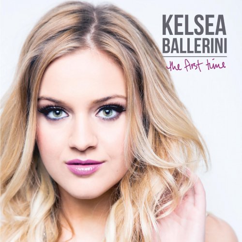 Kelsea Ballerini - The First Time (2015) [E-AC-3 JOC Dolby Atmos]