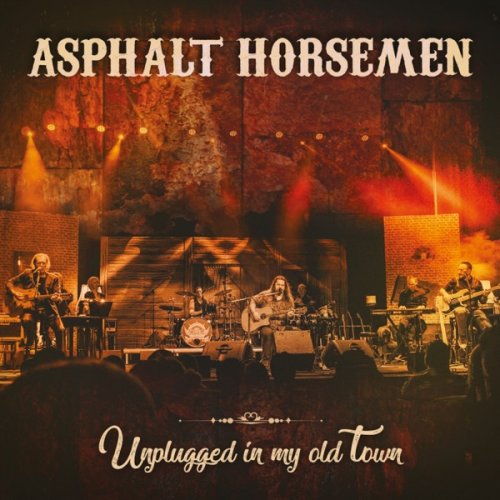 Asphalt Horsemen - Unplugged In My Old Town (2019)