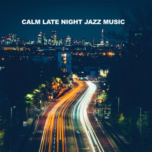 VA - Calm Late Night Jazz Music (2024)