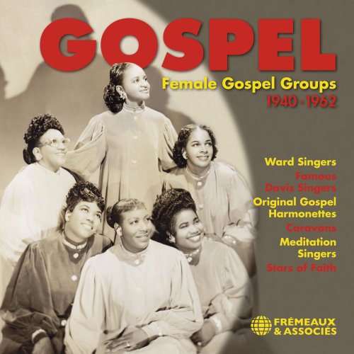 Various - Gospel, vol.6 - Female Gospel Groups, 1940-1962 (2022)