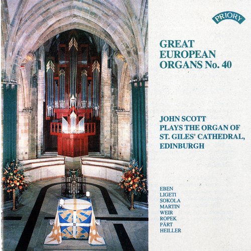 John Scott - Great European Organs No. 40: St Giles Cathedral, Edinburgh (1994)