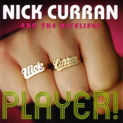 Nick Curran, The Nightlifes, Kim Wilson - Player! (2004)