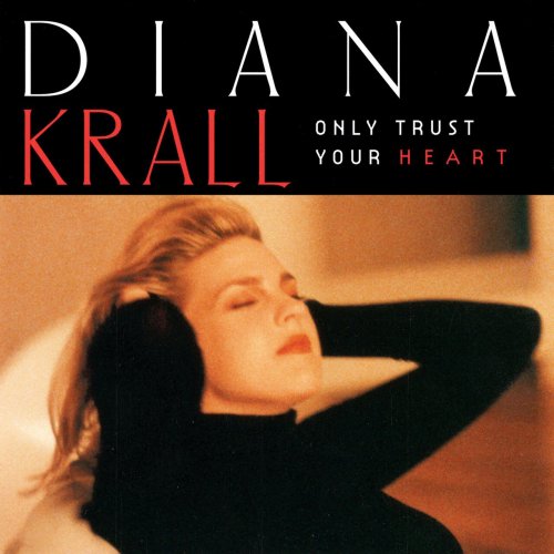 Diana Krall - Only Trust Your Heart (1995) [E-AC-3 JOC Dolby Atmos]