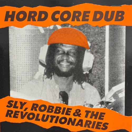 Sly & Robbie, The Revolutionaries - Hordcore Dub (2024) [Hi-Res]