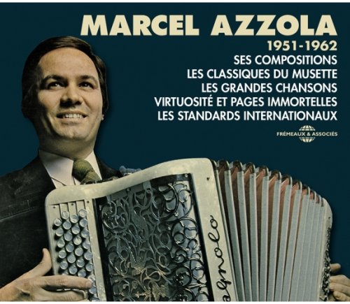 Marcel Azzola - Marcel Azzola 1951-1962 Ses compositions, Les classiques du musette, Les grandes chansons, Virtuosité et pages immortelles, Les standards internationaux (2018)