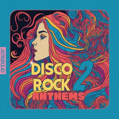 Ilya Santana - Disco Rock Anthems 2 (2024)