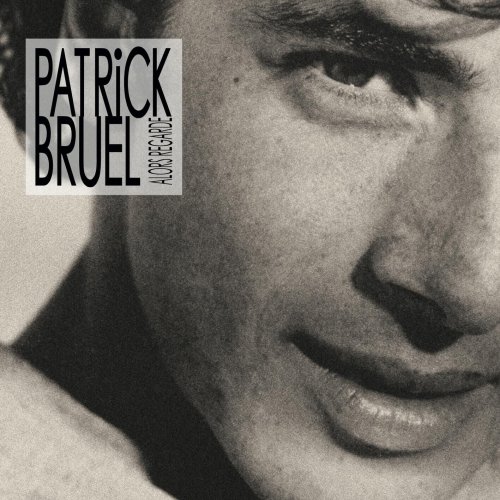 Patrick Bruel - Alors Regarde (Edition anniversaire) (2024) Hi-Res