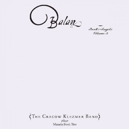 The Cracow Klezmer Band - Balan: Book of Angels, Vol. 5 (2006)