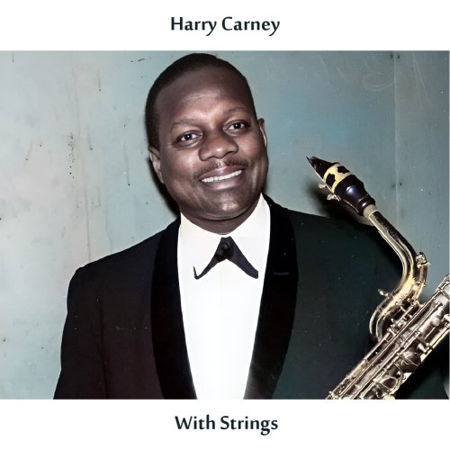 Harry Carney - Harry Carney with Strings (Remastered Edition) (2024) [Hi-Res]