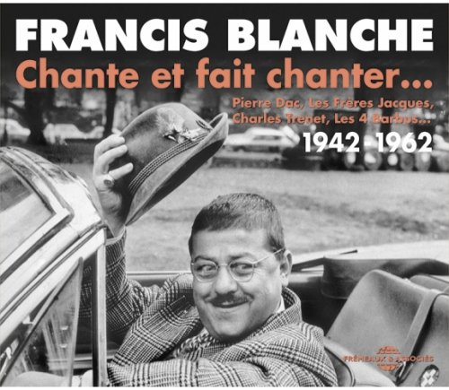 Various - Francis Blanche chante et fait chanter... (1942-1962) (2016)