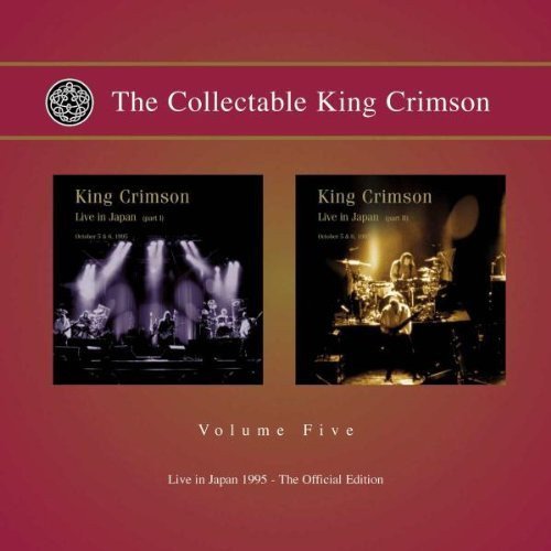 King Crimson - The Collectable King Crimson Volume Five (Live In Japan 1995 - The Official Edition) (2010)