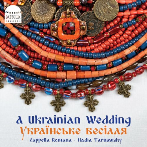 Cappella Romana & Nadia Tarnawsky - A Ukrainian Wedding (2024) [Hi-Res]