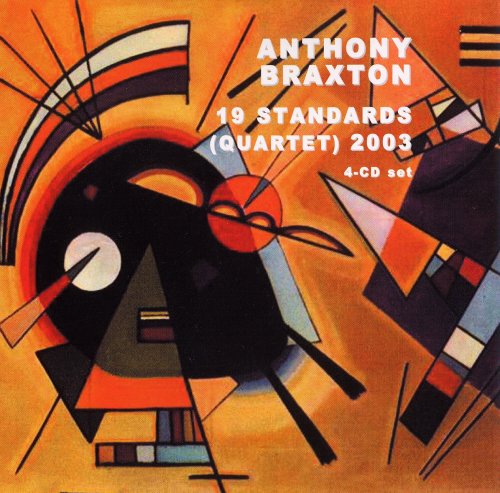 Anthony Braxton - 19 Standards (Quartet) 2003 (2010)