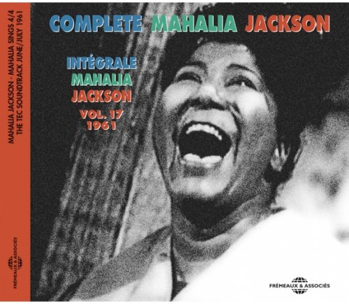 Mahalia Jackson - Complete Mahalia Jackson Intégrale vol. 17: 1961 (Mahalia Sings, Part 4) (2017)