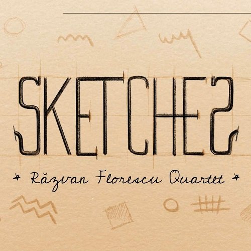 Razvan Florescu Quartet - Sketches (2024) [Hi-Res]