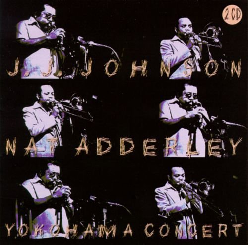 J.J. Johnson & Nat Adderley - Yokohama Concert (1977, 1997)