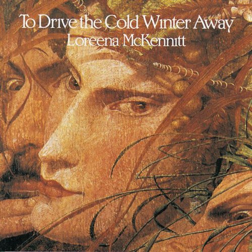 Loreena McKennitt - To Drive The Cold Winter Away (1994)