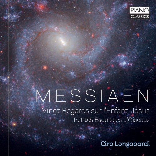 Ciro Longobardi - Messiaen: Vingt Regards sur l'Enfant-Jésus, Petites Esquisses d'Oiseaux (2024) [Hi-Res]