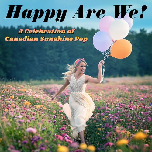 Various - Happy Are We! a Celebration of Canadian Sunshine Pop (2024) [Hi-Res]