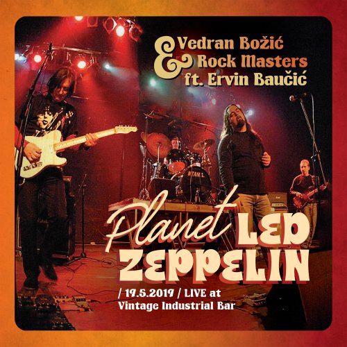 Vedran Bozic, Rock Masters, Ervin Baučić - Planet Led Zeppelin (Live At Vintage Industrial Bar, Zagreb) (2024) Hi Res