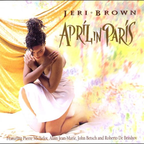 Jeri Brown featuring Pierre Michelot, Alain Jean-Marie, John Betsch and Roberto de Brasov - April in Paris (1996) FLAC