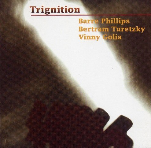 Barre Phillips, Bertram Turetzky, Vinny Golia - Trignition (1999)