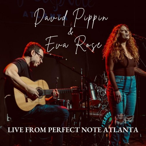 Eva Rose & David Pippin - Live from Perfect Note Atlanta (2024)