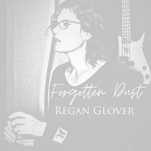 Regan Glover - Forgotten Dust (2024)