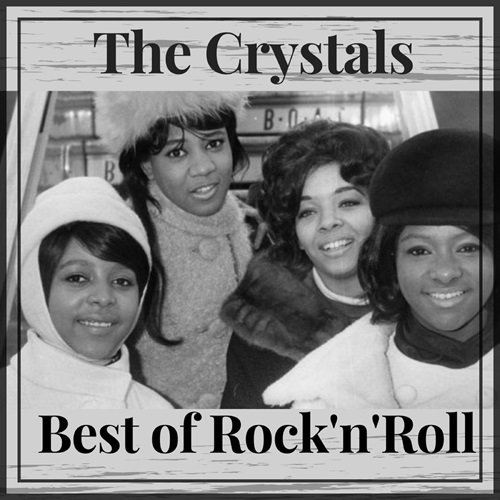 The Crystals – Best of Rock'n'Roll (2023)